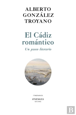 Bertrand.pt - El Cádiz Romántico. Un Paseo Literario