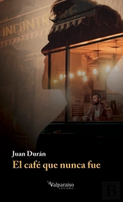 El Cafe Que Nunca Fue