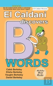 El Caldani Discovers B Words (Berkeley Boys Books - El Caldani Missions)