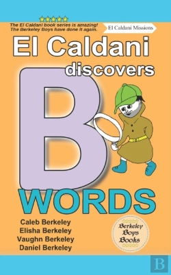 Bertrand.pt - El Caldani Discovers B Words (Berkeley Boys Books - El Caldani Missions)