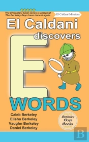 El Caldani Discovers E Words (Berkeley Boys Books - El Caldani Missions)