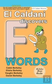 El Caldani Discovers F Words (Berkeley Boys Books - El Caldani Missions)