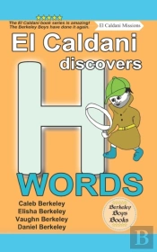 El Caldani Discovers H Words (Berkeley Boys Books - El Caldani Missions)