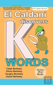 El Caldani Discovers K Words (Berkeley Boys Books - El Caldani Missions)