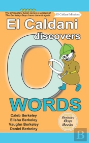 El Caldani Discovers O Words (Berkeley Boys Books - El Caldani Missions)