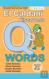 El Caldani Discovers Q Words (Berkeley Boys Books - El Caldani Missions)