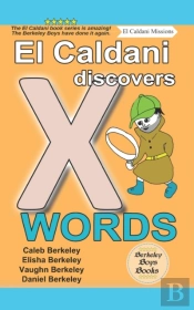 El Caldani Discovers X Words (Berkeley Boys Books - El Caldani Missions)