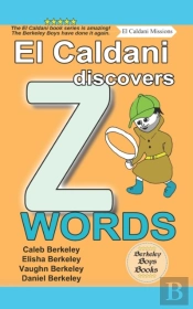 El Caldani Discovers Z Words (Berkeley Boys Books - El Caldani Missions)