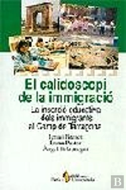 Bertrand.pt - El Calidoscopi De La Immigració. La Inserció Educativa Dels Immigrant