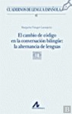 Bertrand.pt - El Cambio De Código En La Conversación Bilingüe
