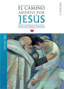 El Camino Abierto Por Jesús. Lucas