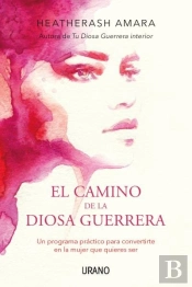 El Camino De La Diosa Guerrera