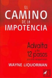 El Camino De La Impotencia, Advaita Y Los 12 Pasos