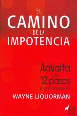 Bertrand.pt - El Camino De La Impotencia, Advaita Y Los 12 Pasos