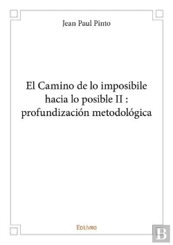 Bertrand.pt - El Camino De Lo Imposibile Hacia Lo Posible Ii : Profundizacion Metodologica