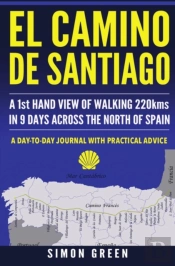 El Camino De Santiago: A 1st Hand View O