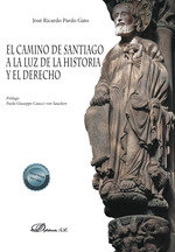 El Camino De Santiago A La Luz De La Historia Y El Derecho