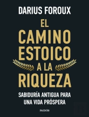 El Camino Estoico A La Riqueza