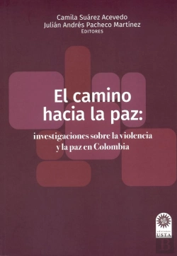 Bertrand.pt - El Camino Hacia La Paz: Investigaciones Sobre La Violencia Y La Paz En Colombia