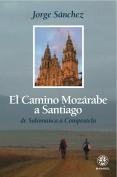 El Camino Mozárabe A Santiago