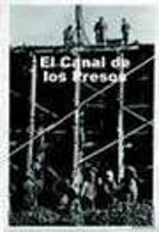 El Canal De Los Presos, 1940-1962