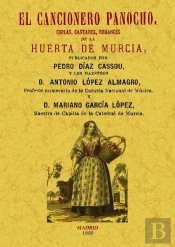 El Cancionero Panocho. Coplas, Cantares, Romances De La Huerta De Murcia.
