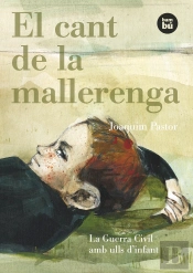 El Cant De La Mallerenga. La Guerra Civil Amb Ulls D'Infant