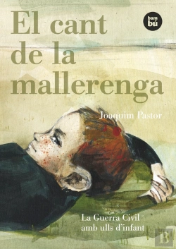Bertrand.pt - El Cant De La Mallerenga. La Guerra Civil Amb Ulls D'Infant