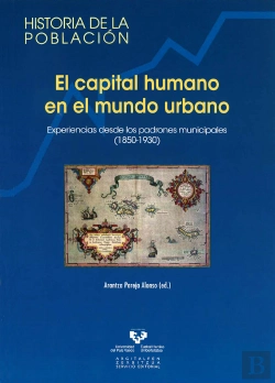 Bertrand.pt - El Capital Humano En El Mundo Urbano. Experiencias Desde Los Padrones Municipales (1850-1930)
