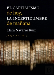 El Capitalismo De Hoy La Incertidumbre De Mañana
