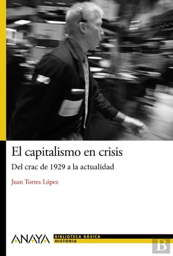 Bertrand.pt - El Capitalismo En Crisis: Del Crac De 1929 A La Actualidad