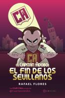 El Capitán Adobo: El Fin De Los Sevillanos