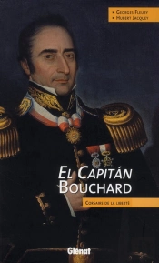 El Capitán Bouchard ; Corsaire De La Liberté
