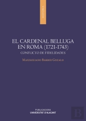 El Cardenal Belluga En Roma (1721-1743)