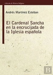 El Cardenal Sancha En La Encrucijada De La Iglesia Española