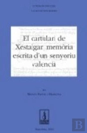 El Cartulari De Xestalgar: Memòria Escrita D'Un Senyoriu Valencià
