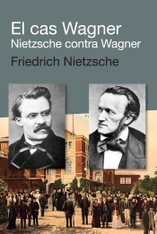 El Cas Wagner / Nietzsche Contra Wagner