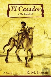 El Casador (The Hunter): A Novel