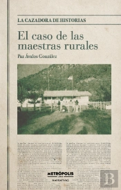 El Caso De Las Maestras Rurales