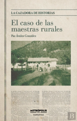 Bertrand.pt - El Caso De Las Maestras Rurales