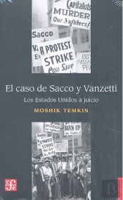 El Caso De Sacco Y Vanzetti. Los Estados Unidos A Juicio 