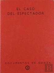 El Caso Del Espectador. Documentos De Danza Nº 3