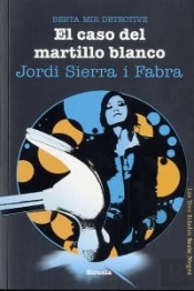 El Caso Del Martillo Blanco. Berta Mir Detective