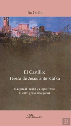 Bertrand.pt - El Castillo: Teresa De Jesús Ante Kafka