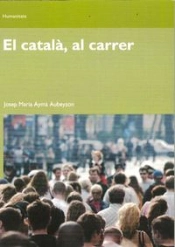 El Català, Al Carrer