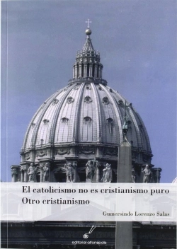 Bertrand.pt - El Catolicismo No Es Cristianismo Puro. Otro Cristianismo