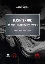 El Centenario:Relatos Universitarios Cortos