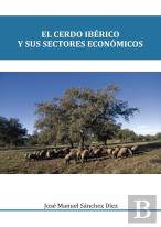 El Cerdo Iberico Y Sus Sectores Economicos
