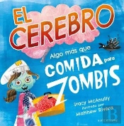 El Cerebro. Algo Mas Que Comida Para Zombis