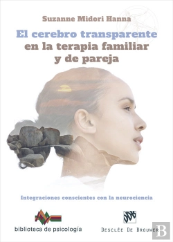 Bertrand.pt - El Cerebro Transparente En La Terapia Familiar Y De Pareja. Integraciones Conscientes Con La Neuroci